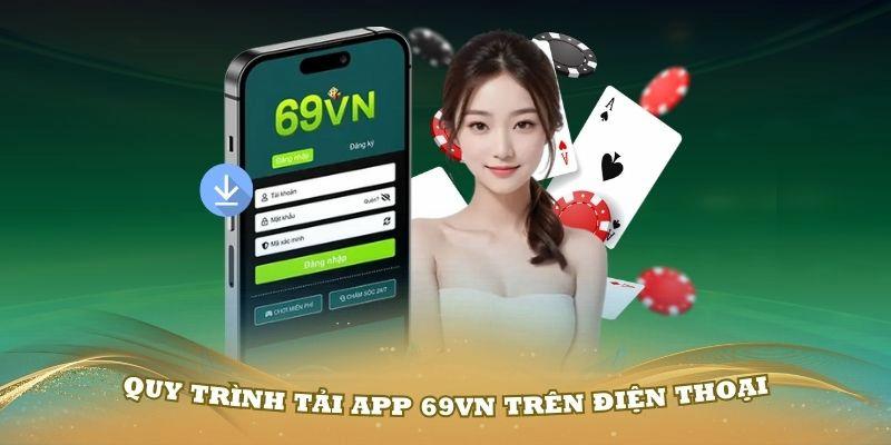 Cách tải app 69VN trên các hệ điều hành điện thoại